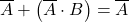 \displaystyle \overline{A} + \left( \overline{A} \cdot B \right)=\overline{A}